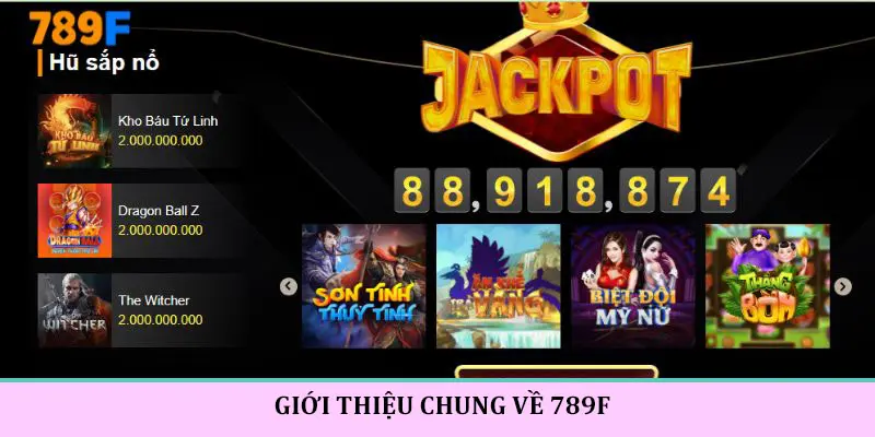 Giới thiệu sơ lược về nhà cái 789F