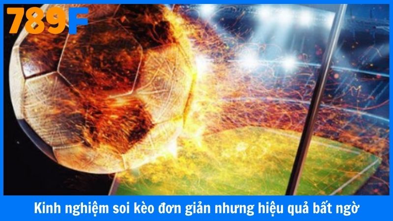 Kinh nghiệm soi kèo đơn giản nhưng hiệu quả bất ngờ